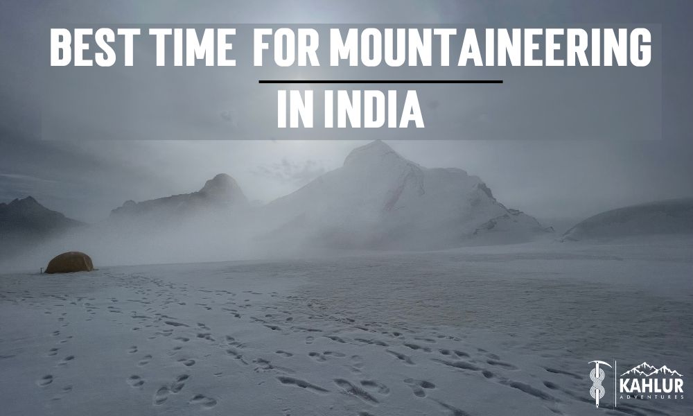Best Time of the Year for Mountaineering in India - Kahlur Adventures