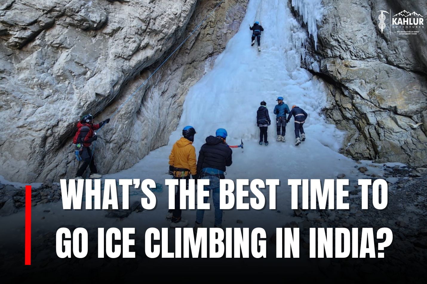 Best time for ice climbing - Kahlur India