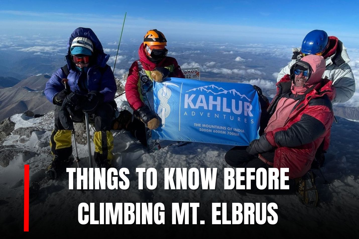 Things to Know Before Climbing Mt. Elbrus - Kahlur India