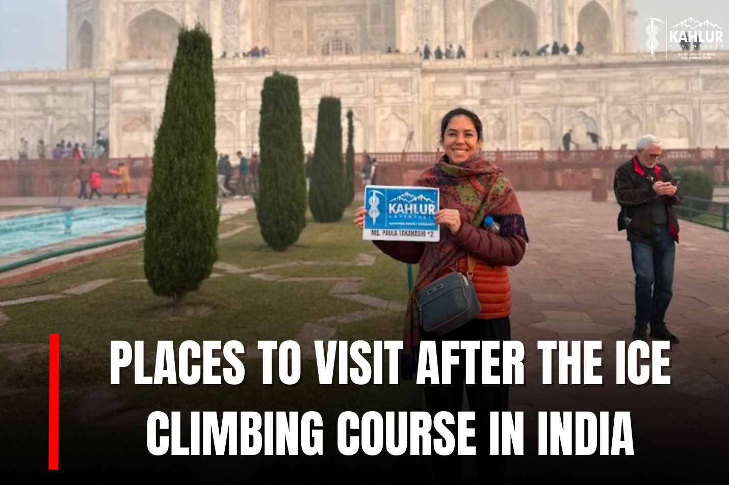 Visit India after ice climbing - Kahlur India