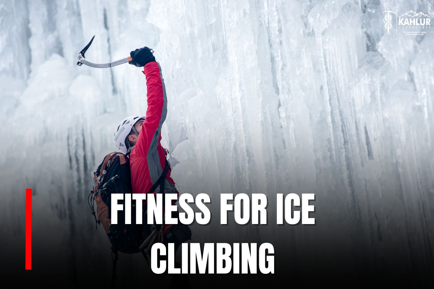 fitness for ice climbing - Kahlur India