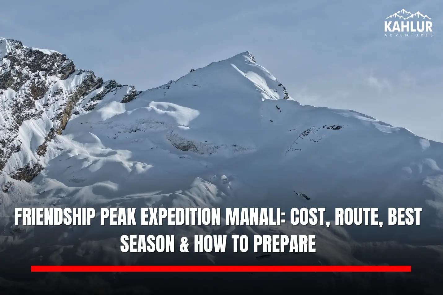 Friendship Peak Expedition Manali: Cost, Route, Best Season & How to Prepare