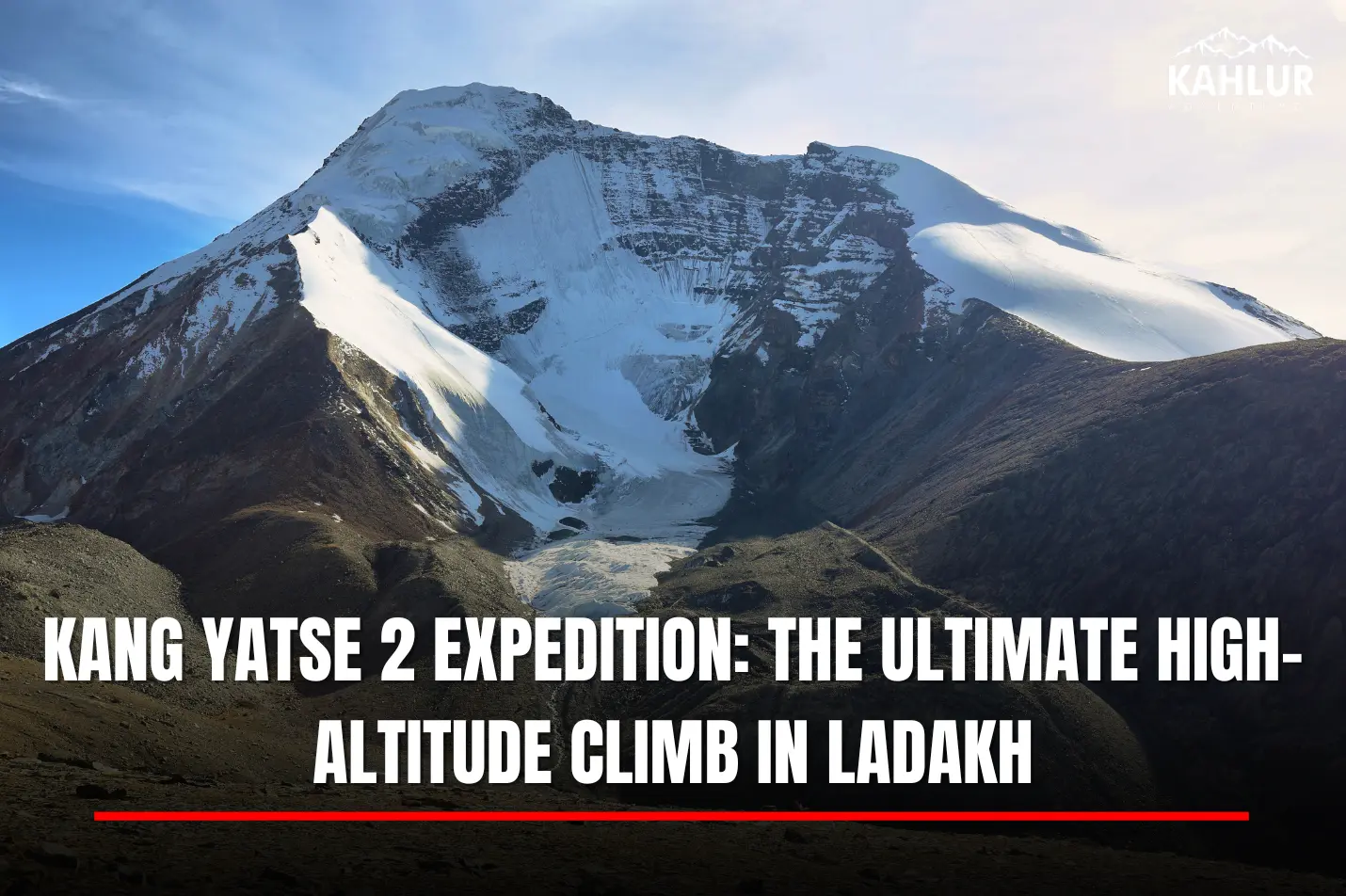 Kang Yatse 2 Expedition The Ultimate High-Altitude Climb in Ladakh- kahlur adventures India