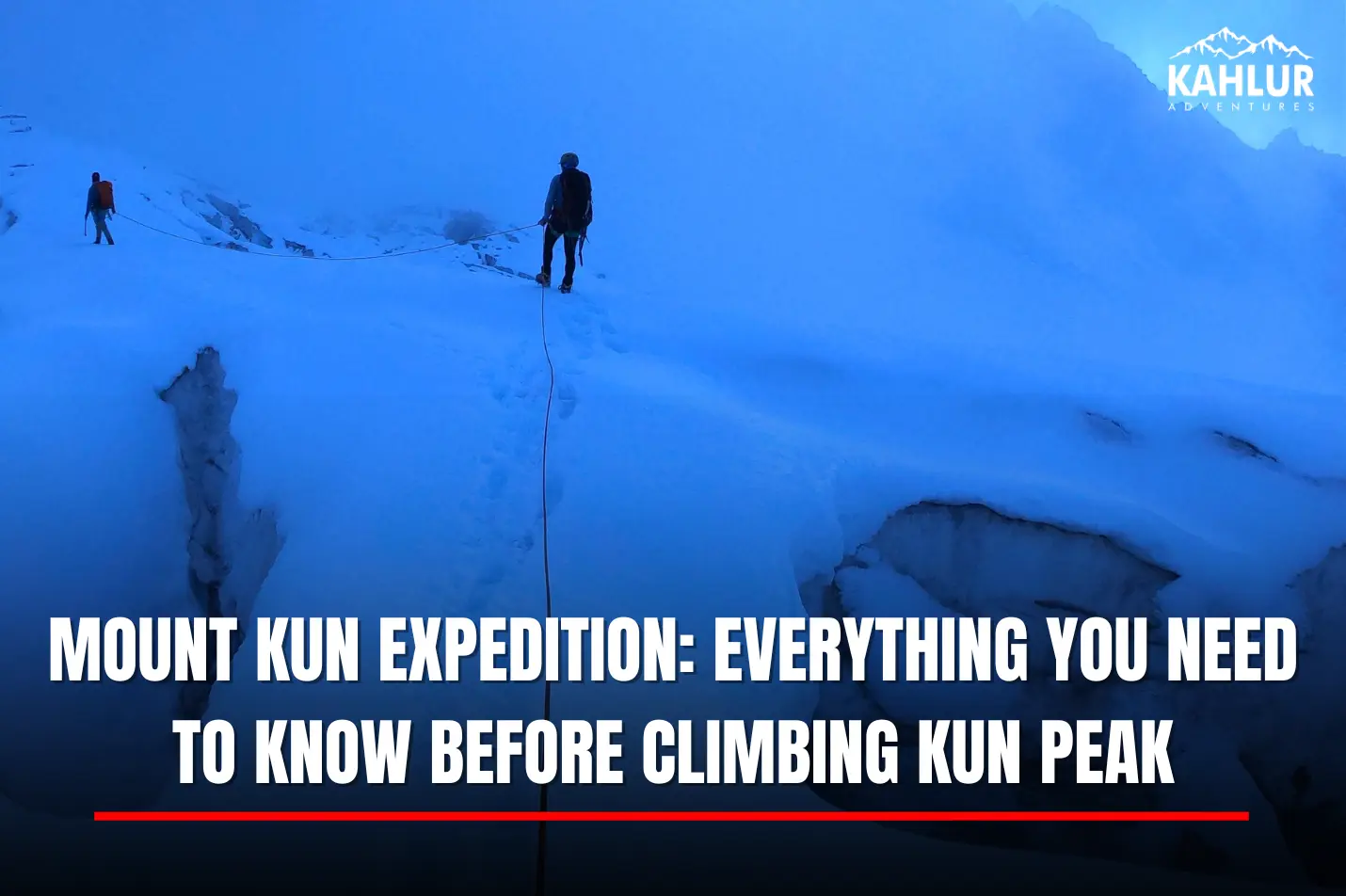 Mount Kun Expedition Everything You Need to Know Before Climbing Kun Peak
