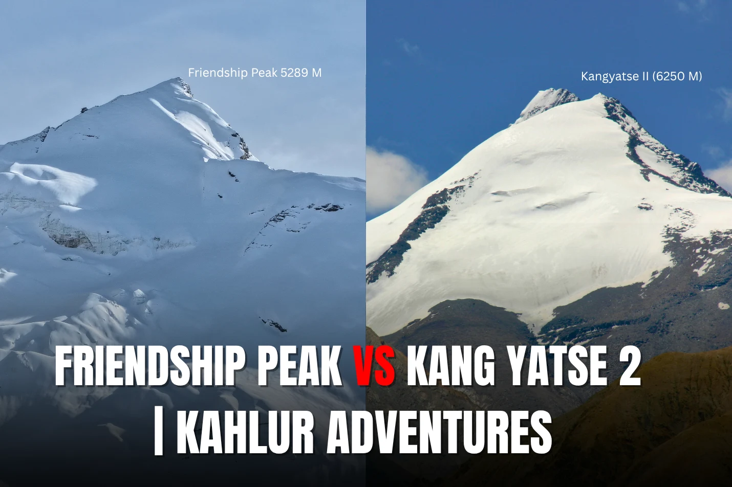 Friendship Peak vs Kang Yatse 2 Kahlur Adventures